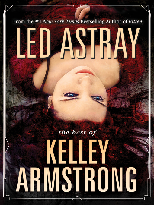 Title details for Led Astray by Kelley Armstrong - Available
